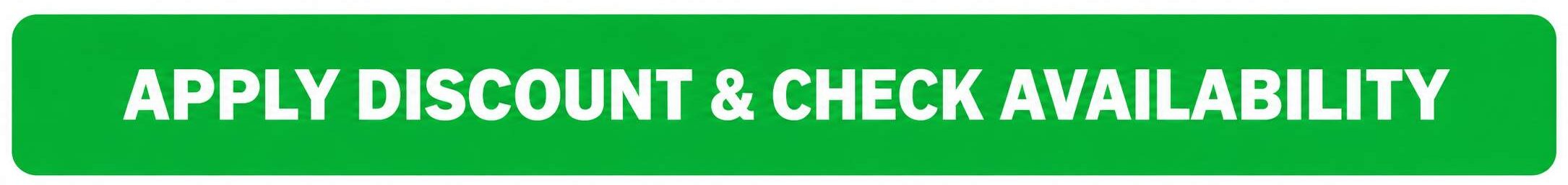 APPLY DISCOUNT & CHECK AVAILABILITY